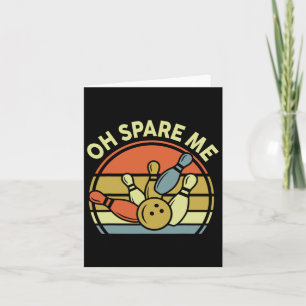 Funny Oh Spare Me Bowling-shirt Vintage Dad Women  Card