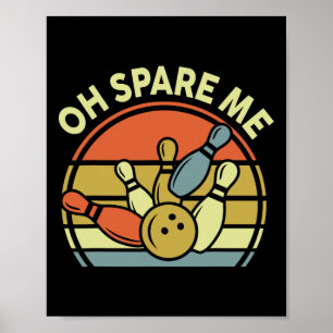 Funny Oh Spare Me Bowling-shirt Vintage Dad Women Poster