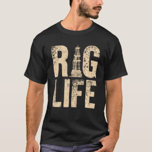Funny Oil Rig For Oil Field Men Oilfield Worker T-Shirt