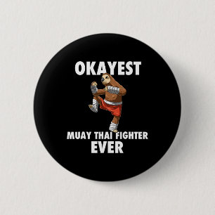 Funny Okayest Sloth Fighter Ever - Muay Thai  6 Cm Round Badge