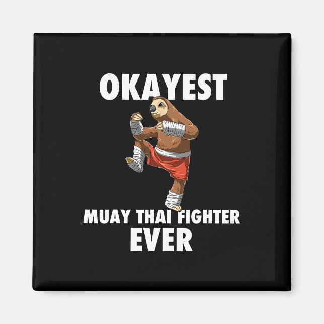Funny Okayest Sloth Fighter Ever - Muay Thai  Magnet (Front)