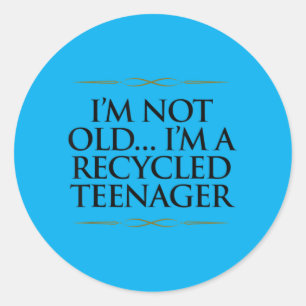 Funny Old Age Joke Aging Quote Birthday Senior Gag Classic Round Sticker