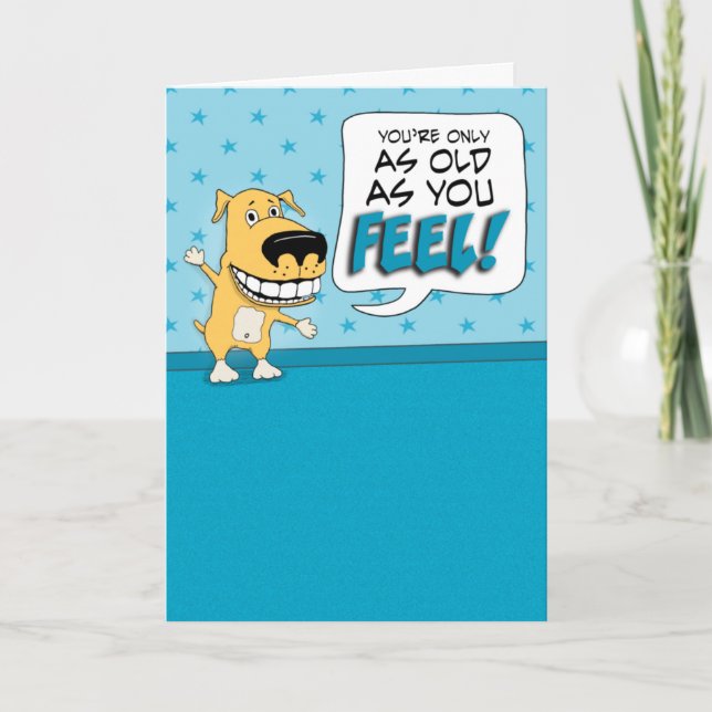 Funny Old As You Feel Dog Birthday Card (Front)