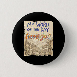 Funny Old Fashioned Word Doodle Art Flibbertigibbe 6 Cm Round Badge
