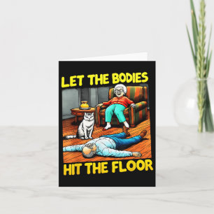 Funny Old Lady Sarcastic Quote Let The Bodies Hit  Card