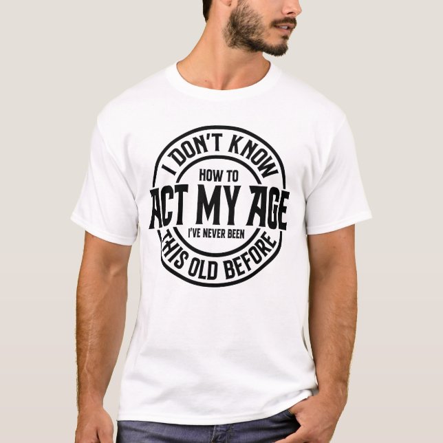 Funny old man quote T-Shirt (Front)