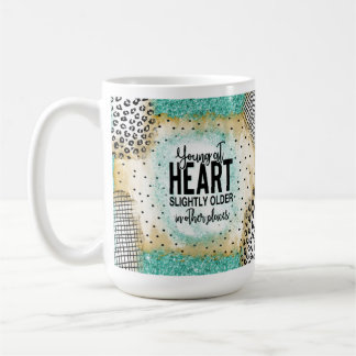 Funny Old People Mug Gift, Young at Heart