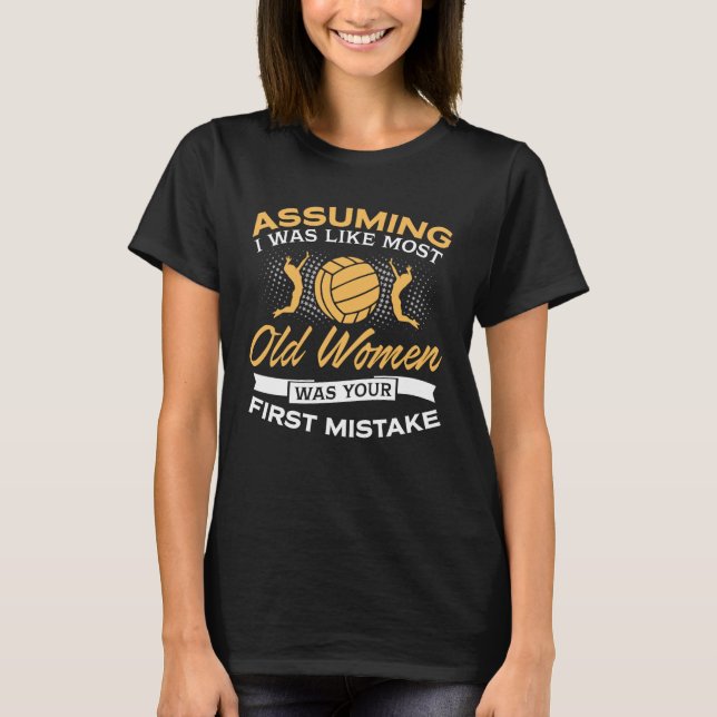 Funny Old Women Volleyball Lovers T-Shirt (Front)