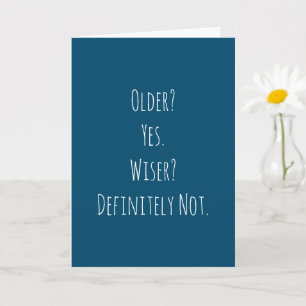 Funny Older Wiser Birthday Card