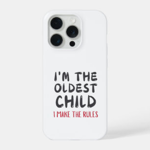 Funny Oldest Child I Make The Rules iPhone 15 Pro Case