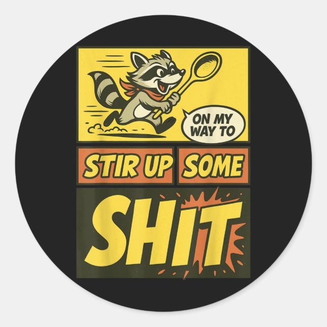 Funny On My Way To Stir Up Some Trash Panda Chaos  Classic Round Sticker (Front)