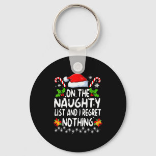 Funny On The List Of Naughty And I Regret Nothing Key Ring