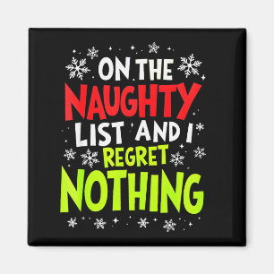 Funny On The List Of Naughty And I Regret Nothing Magnet