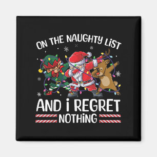 Funny On The List Of Naughty And I Regret Nothing Magnet