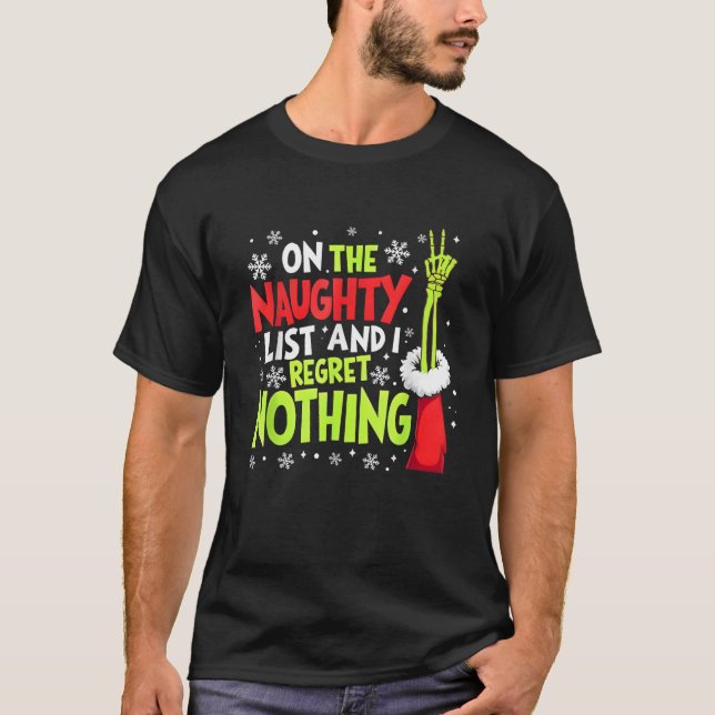 Funny On The List Of Naughty And I Regret Nothing  T-Shirt (Front)