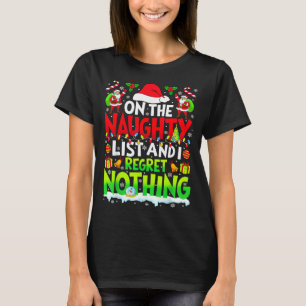 Funny On The List Of Naughty And I Regret Nothing T-Shirt