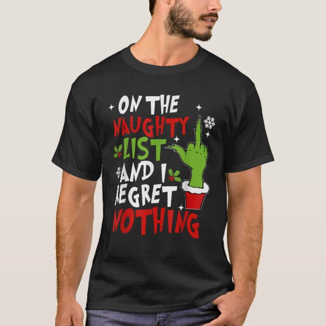Funny On The List Of Naughty And I Regret Nothing  T-Shirt (Front)