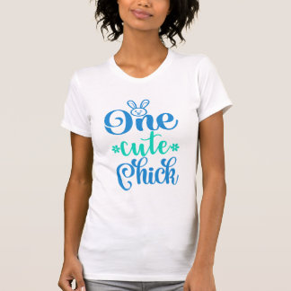 Funny One Cute Chick T-Shirt