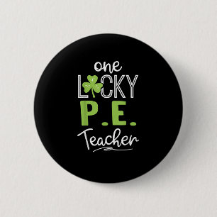 Funny One Lucky P.E. Teacher Shirt St Patricks Day 6 Cm Round Badge