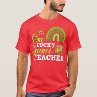 Funny One Lucky Science Teacher St T-Shirt