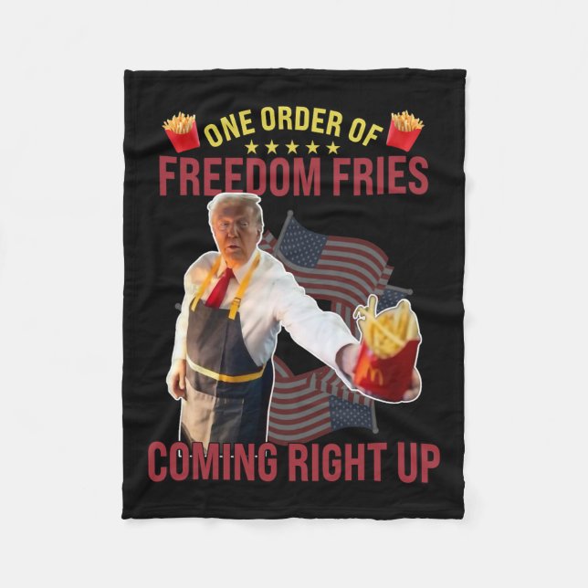 Funny One Order Of Freedom Fries Coming Right Up  Fleece Blanket (Front)