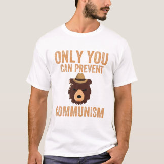 Funny Only You Can Prevent Communism Funny Bear Ca T-Shirt