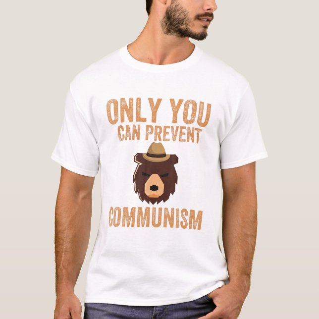 Funny Only You Can Prevent Communism Funny Bear Ca T-Shirt (Front)