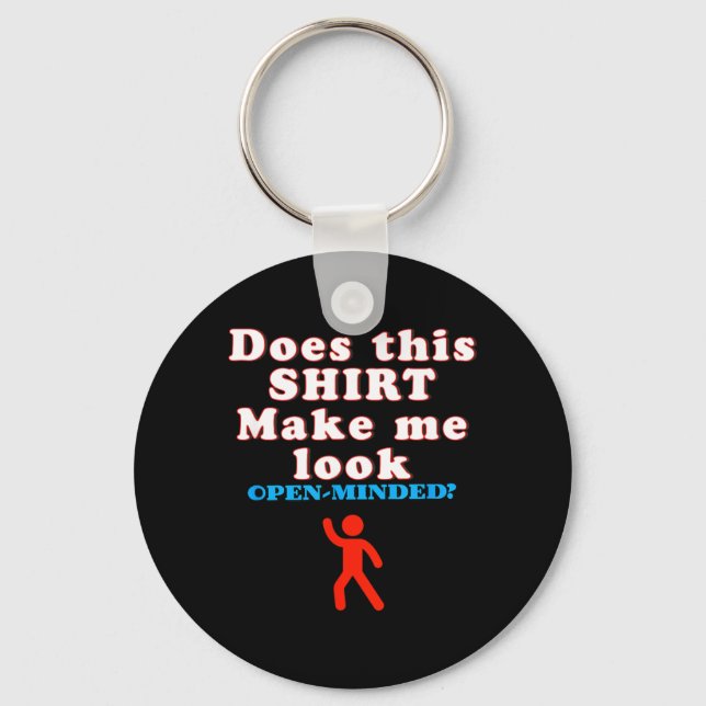 Funny Open Minded Quote Sarcastic Humour Confidenc Key Ring (Front)