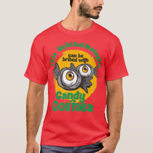 Funny Ophthalmologist Candy Cornea Eye Doctor Hall T-Shirt