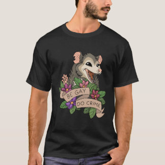 Funny Opossum Be Gay Do Crime Rainbow Lgbtq Pride  T-Shirt