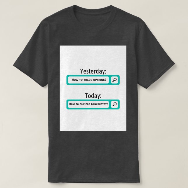 Funny Options Trading Stock Trading Day Trading T-Shirt (Design Front)