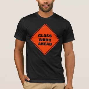 Funny orange glass  work ahead caution road sign T-Shirt
