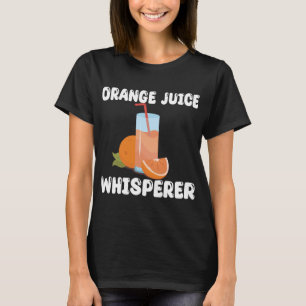 Funny Orange Juice Whisperer Apparel Orange Juice T-Shirt