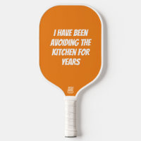 Funny Orange Not in the Kitchen Pickleball Paddle
