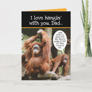 Funny Orangutans- I Love Hangin' With You, Dad Card