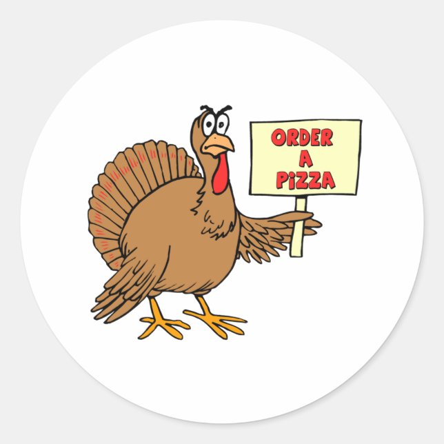 Funny Order A Pizza Thanksgiving Turkey Classic Round Sticker (Front)