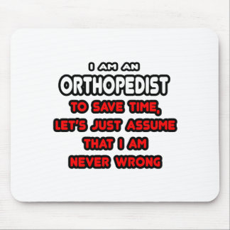 Funny Orthopaedist T-Shirts and Gifts Mouse Pad