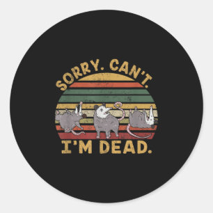 Funny Ossum Ssum Trash Eater Sorry Can't I'm A Dea Classic Round Sticker