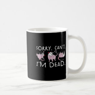 Funny Ossum Ssum Trash Sorry Can't I'm A Dead  Coffee Mug