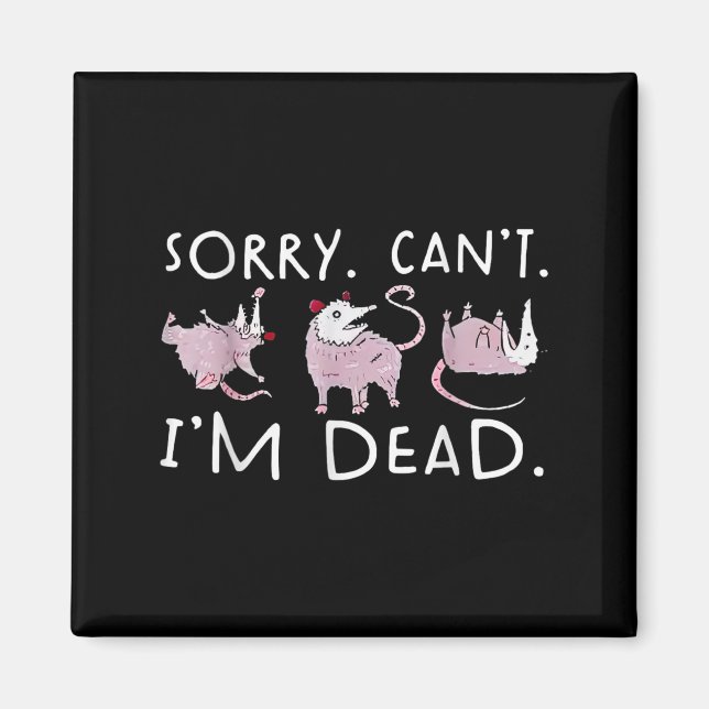 Funny Ossum Ssum Trash Sorry Can't I'm A Dead  Magnet (Front)