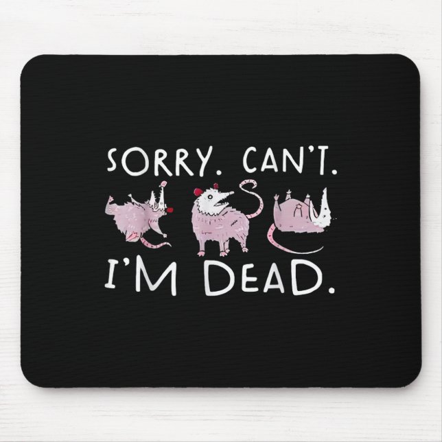 Funny Ossum Ssum Trash Sorry Can't I'm A Dead  Mouse Pad (Front)