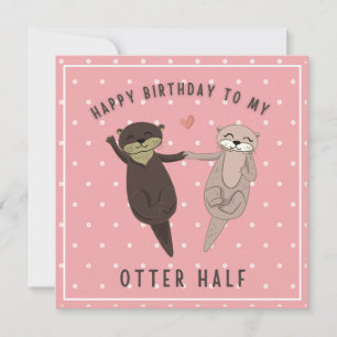 Funny Otter Half Birthday Card for Couples