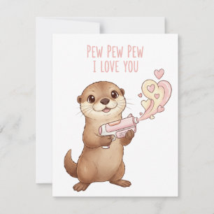 Funny Otter Valentine’s Day Love Card Pew Pew