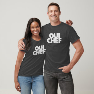 funny Oui Chef restaurant boss staff sous employee T-Shirt