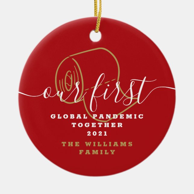 Funny Our First Global Pandemic Covid Holiday Cera Ceramic Ornament (Front)