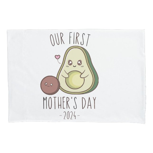 Funny Our First Mother's Day  Pillowcase (Front)