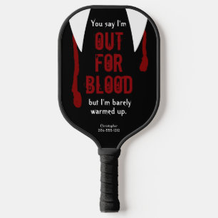 Funny Out For Blood Personalised Name Pickleball Paddle