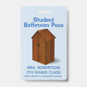 Funny Out House School Bathroom Hall Pass Badge ID Badge