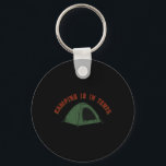 Funny Outdoors Retro Camping Is In Tents  Key Ring<br><div class="desc">Funny Outdoors Retro Camping Is In Tents</div>