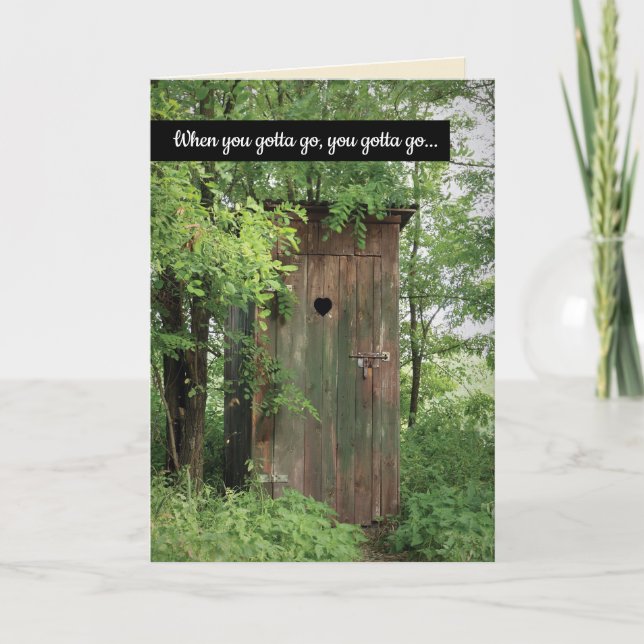 Funny Outhouse When You Gotta Go Retirement Card (Front)